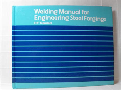 Buy Tremlett ∗welding∗ Manual For Engineering Steel Forgings Book ...
