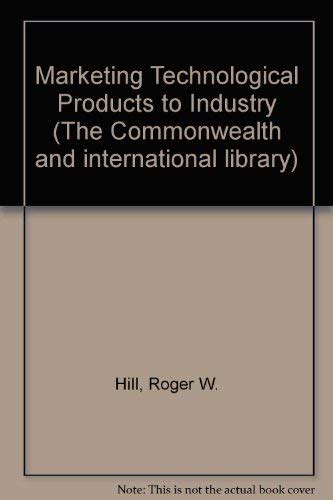 Marketing Technological Products to Industry : Hill, Roger W.: Amazon ...