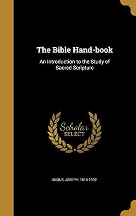 Buy The Bible Hand-book: An Introduction to the Study of Sacred ...