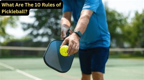 What Are The 10 Rules Of Pickleball? The Ultimate Expert Guide For ...