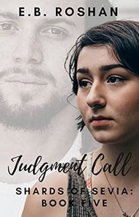 Judgment Call (Shards of Sevia Book 5) eBook : Roshan, E.B.: Amazon.in ...