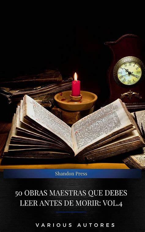 50 Obras Maestras Que Debes Leer Antes De Morir: Vol. 4 (Spanish ...