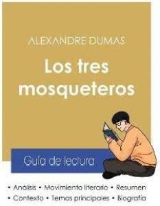 Guia de lectura Los tres mosqueteros de Alexandre Dumas (analisis ...