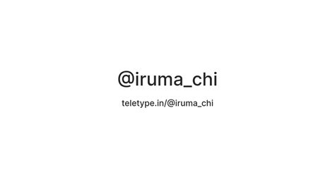@iruma_chi — Teletype