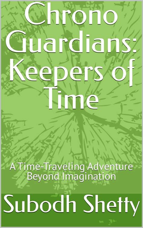 Chrono Guardians: Keepers of Time: A Time-Traveling Adventure Beyond ...