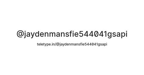 @jaydenmansfie544041gsapi — Teletype