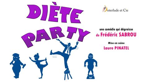 Diète Party, une comédie qui dégraisse !, Amphithéâtre Ninon Vallin du ...