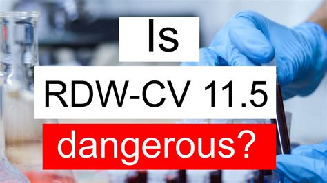 Is RDW CV 11.5 low, normal or dangerous? What does RDW CV level 11.5 mean?