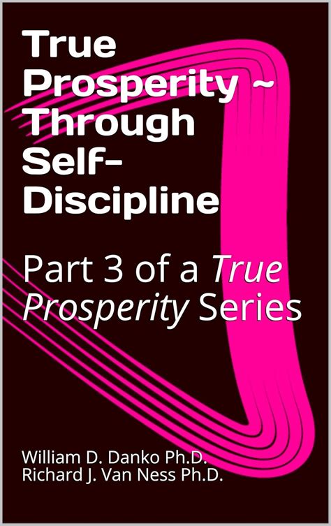 True Prosperity ~ Through Self-Discipline: Part 3 of a True Prosperity ...