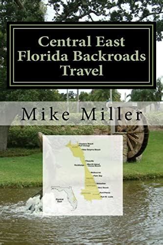 Central East Florida Backroads Travel: Day Trips Off the Beaten Path ...
