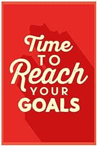 Inephos Time to Reach Your Goals Inspirational Poster Print (Size: 24 ...