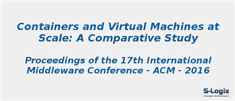 Containers and Virtual Machines at Scale | S-Logix