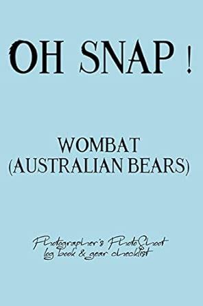 Buy Oh Snap! Wombat(Australian bears) Photographer's PhotoShoot log ...