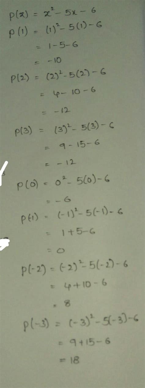 p(x)=x2-5x--6, find the values of p(1).p(2),p(3).p(0),p(-1).p(-2),p(-3 ...