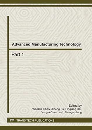 Advanced Manufacturing Technology, ICMSE 2012: Volumes 472-475 ...