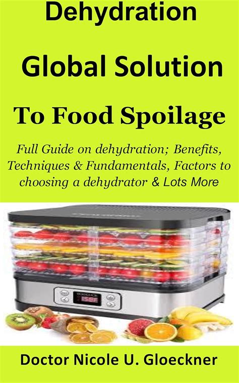 Dehydration Global Solution to Food Spoilage: Full Guide on dehydration ...