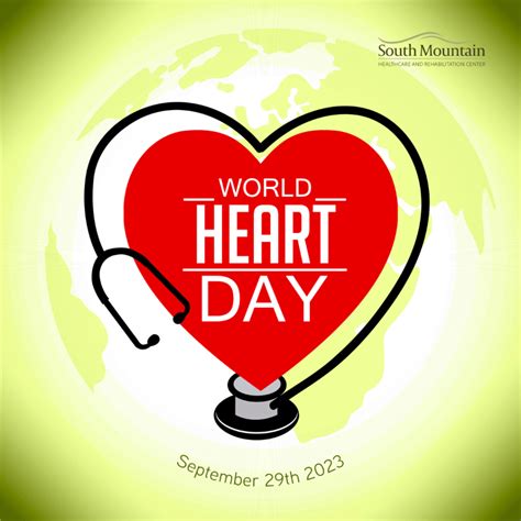 World Heart Day – South Mountain Healthcare and Rehabilitation Center