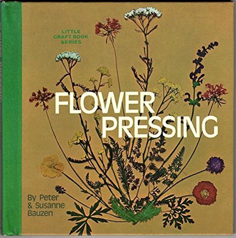 Flower Pressing : Peter Bauzen, Susanne Peter; Bauzen, Bauzen: Amazon ...