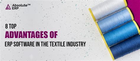 Explore Top ERP Software Benefits in Textile Manufacturing Businesses