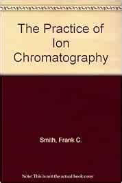Buy The Practice of Ion Chromatography Book Online at Low Prices in ...