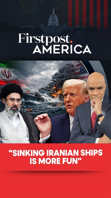"It's More Fun to Sink": Trump Reveals Why US Sank Iranian Navy Ships ...