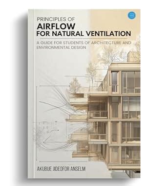 Principles of airflow for natural ventilation: A guide for students of ...