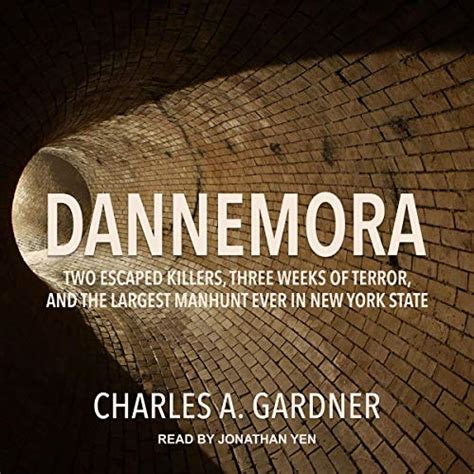 Dannemora: Two Escaped Killers, Three Weeks of Terror, and the Largest ...