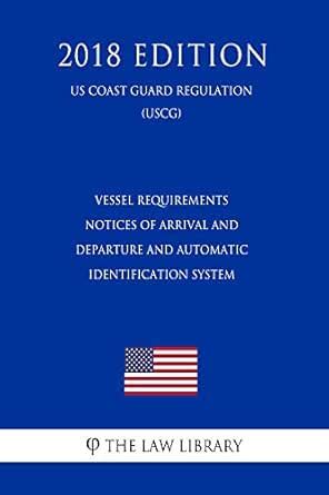 Vessel Requirements - Notices of Arrival and Departure and Automatic ...