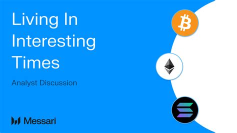 Living in Interesting Times | Messari