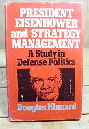 Buy President Eisenhower and Strategy Management: A Study in Defence ...