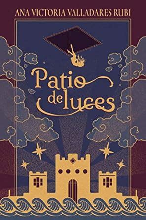Patio de Luces (Spanish Edition) eBook : Valladares Rubí, Ana Victoria ...