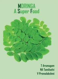 Moringa A super food: Buy Moringa A super food by T Arumugam, NA ...