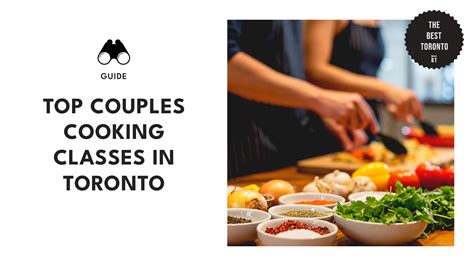 Top 10 Most Romantic Couples Cooking Classes in Toronto