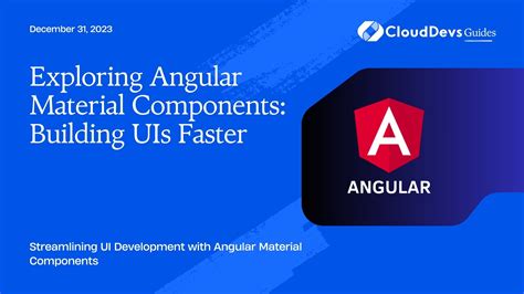 Exploring Angular Material Components: Building UIs Faster