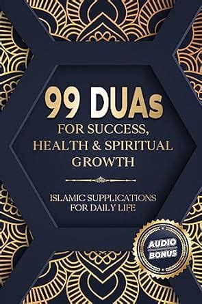99 DUAs for Success, Health & Spiritual Growth: Islamic Supplications ...