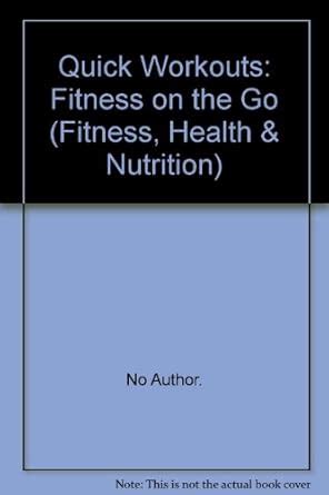 Buy Quick Workouts: Fitness on the Go (Fitness, Health & Nutrition S ...
