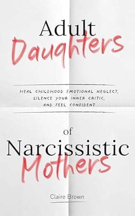 Adult Daughters of Narcissistic Mothers Heal Childhood Emotional ...