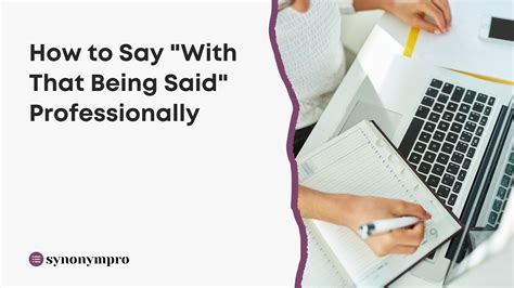 What Is Another Way to Say “With That Being Said”? - SynonymPro