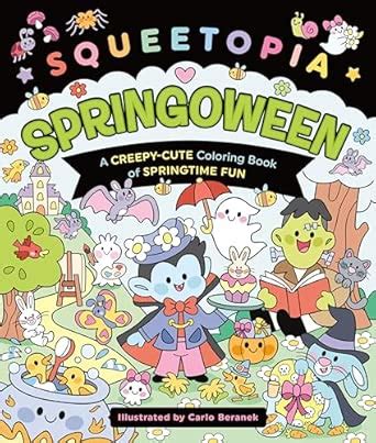 Springoween: A Creepy-cute Coloring Book of Springtime Fun : Beranek ...