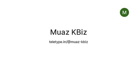 Muaz KBiz — Teletype