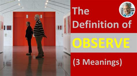 The Meaning of OBSERVE – OBSERVE in a Sentence