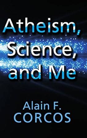 Atheism, Science and Me eBook : F.Corcos, Alain: Amazon.in: Books