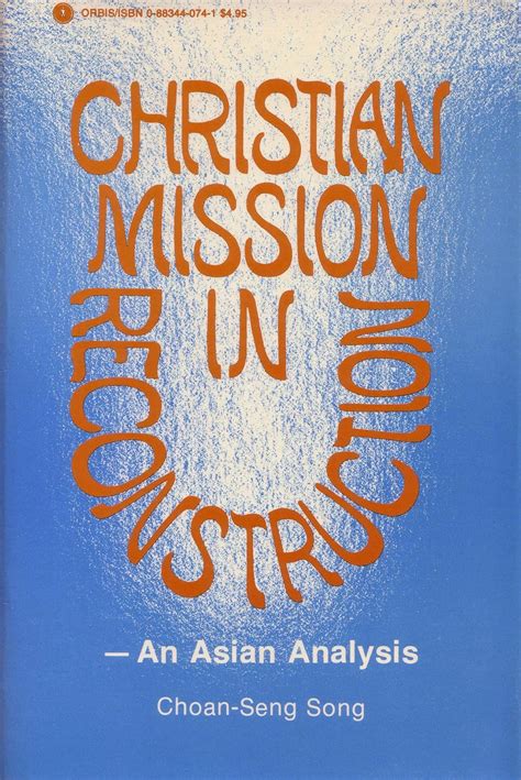 Christian Mission in Reconstruction: An Asian Analysis : Song, Choan ...