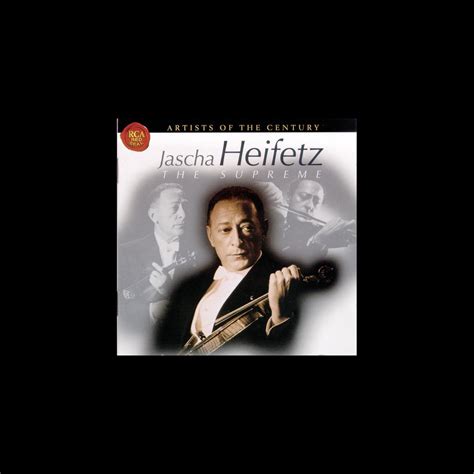 Artists of the Century: Jascha Heifetz》- 亚莎・海菲兹的专辑 - Apple Music