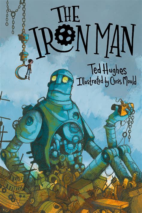 The Iron Man - Ted Hughes, illustrated by Chris Mould - 9780571348879 ...