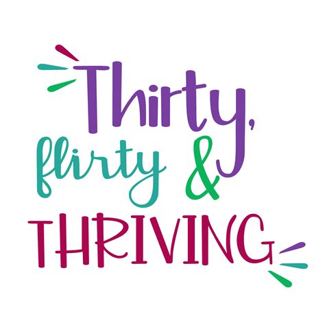 Thirty Flirty And Thriving