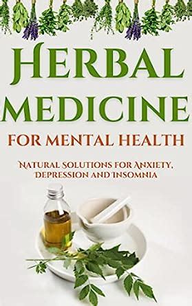 Herbal medicine for mental health: Natural Solutions for Anxiety ...