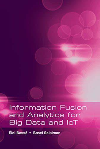 Information Fusion and Analytics for Big Data and IoT eBook : Bosse ...