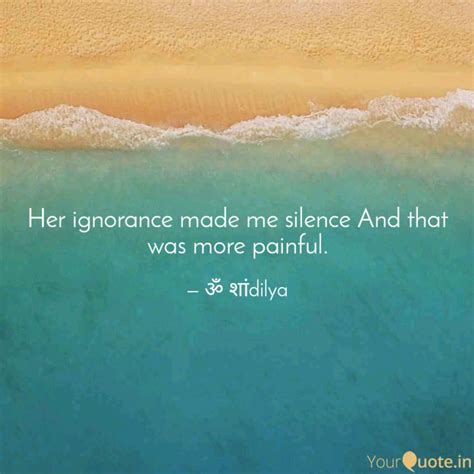 Her ignorance made me sil... | Quotes & Writings by Neeraj Krishna ...