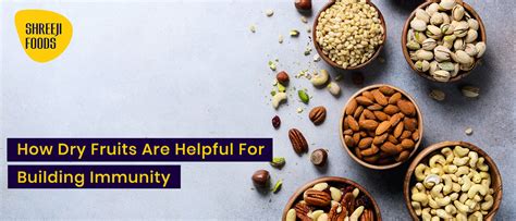 How Dry Fruits are helpful for Building Immunity – Shreeji Foods